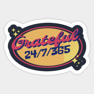 Grateful 24 hours a day, 7 days a week, 365 a year. Retro Style Gratitude Quotes Sticker